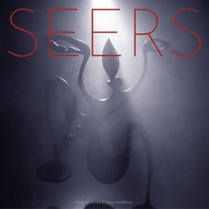 Album Seers (Music for Sound & Vision Installation) from Kipras  Mašanauskas