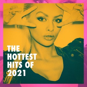 Album The Hottest Hits of 2021 oleh Top 40 Hits