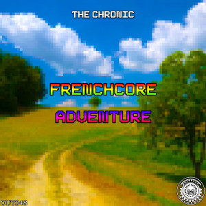 The Chronic的专辑Frenchcore Adventure