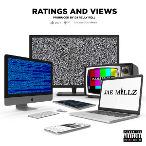 Dengarkan lagu Ratings & Views (Explicit) nyanyian Jae Millz dengan lirik