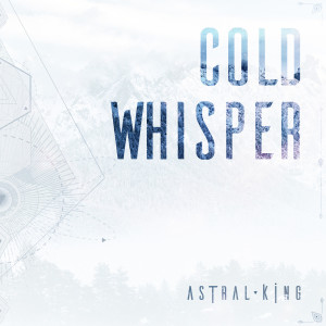 收聽Astral King的Cold Whisper歌詞歌曲