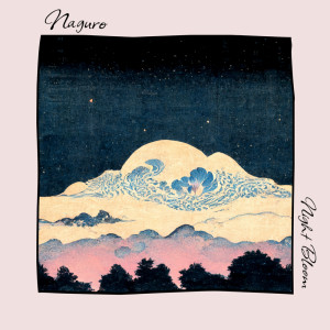 收听Naguro的Night Bloom歌词歌曲
