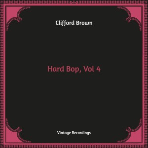 Album Hard Bop, Vol. 4 (Hq Remastered) oleh Clifford Brown