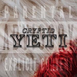 收聽Cryptid的Yeti (Explicit)歌詞歌曲