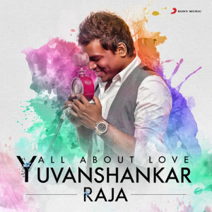 Yuvanshankar Raja的專輯All About Love: Yuvanshankar Raja