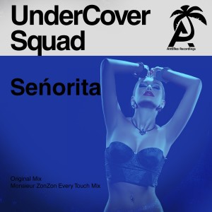 收聽UnderCover Squad的Señorita歌詞歌曲