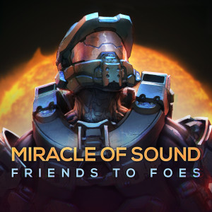 ดาวน์โหลดและฟังเพลง Friends to Foes พร้อมเนื้อเพลงจาก Miracle of Sound