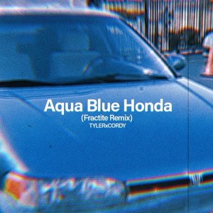 Album Aqua Blue Honda (Fractite Remix) from TYLERxCORDY