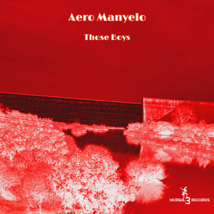 Album Those Boys from Aero Manyelo