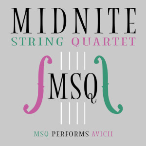 Midnite String Quartet的專輯MSQ Performs Avicii