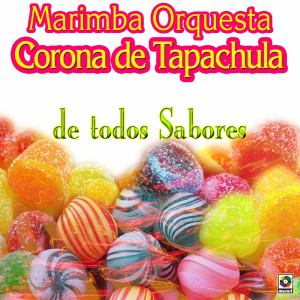 อัลบัม De Todos los Sabores ศิลปิน Marimba Orquesta Corona De Tapachula