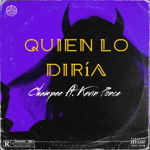 收聽The Manecks Records的Quien lo diria (feat. Champee & Kevin Ponce)歌詞歌曲