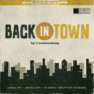 Listen to Back in Town song with lyrics from L'Entourloop