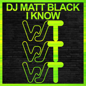 I Know dari DJ Matt Black