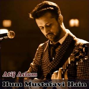 Atif Aslam的專輯Hum Mustafavi Hain