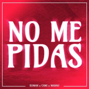 Listen to NO ME PIDAS song with lyrics from Romanes