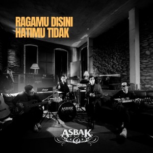 Asbak Band的專輯Ragamu Disini, Hatimu Tidak