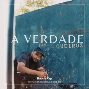 ดาวน์โหลดและฟังเพลง A Verdade พร้อมเนื้อเพลงจาก Queiroz