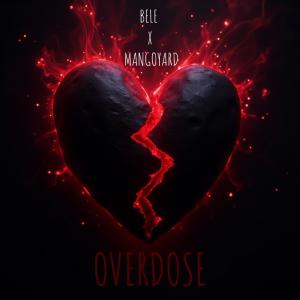 收聽Bele的o v e r d o s e (feat. mangoyard) (Explicit)歌詞歌曲
