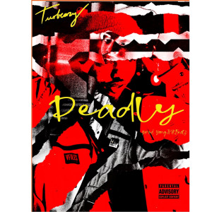 Dengarkan Deadly (Explicit) lagu dari Turbeazy dengan lirik