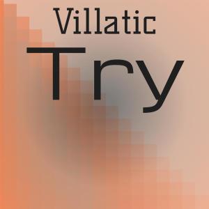 Listen to Villatic Try song with lyrics from Lucrese