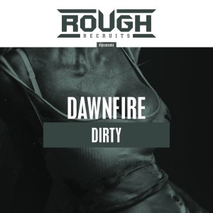 Dengarkan Dirty (Explicit) ((Explicit)) lagu dari Dawnfire dengan lirik