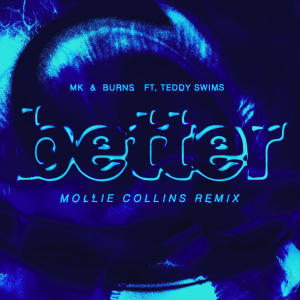 อัลบัม Better (Mollie Collins Remix) ศิลปิน MK