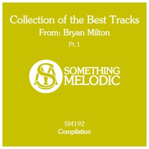 Album Collection of the Best Tracks From: Bryan Milton, Pt. 1 from 