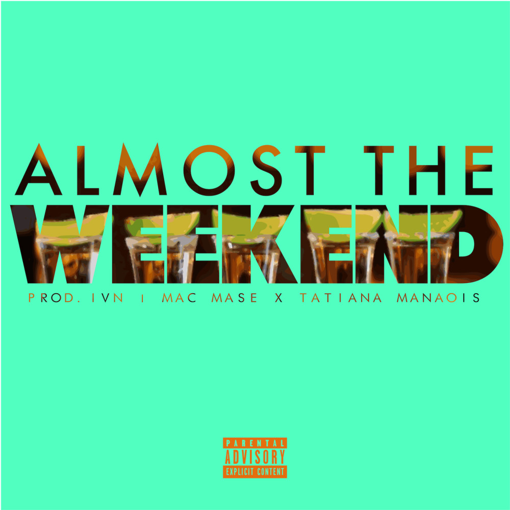 Almost the Weekend (feat. Tatiana Manaois) (Explicit)