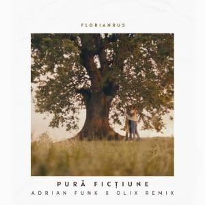 Listen to Pură Ficțiune (Adrian Funk x OLiX Remix) song with lyrics from Florian Rus
