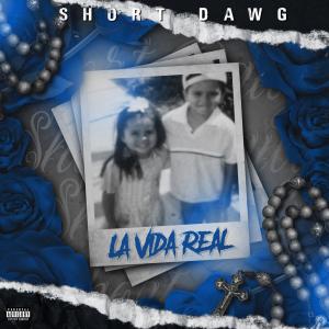Short Dawg的專輯La vida Real (Explicit)