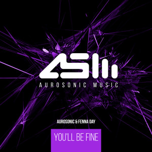 Dengarkan You'll Be Fine (Progressive Mix) lagu dari Aurosonic dengan lirik