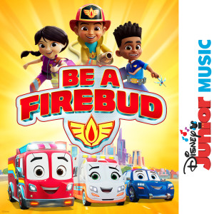 Firebuds - Cast的專輯Be A Firebud (From "Disney Junior Music: Firebuds")