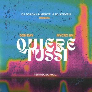 DJ JORDY LA MENTE的專輯Quiere Tussi (feat. Xteven, Don Day & Mycro Jim)
