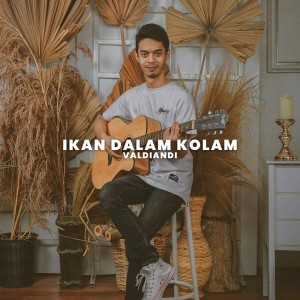 Listen to Ikan Dalam Kolam song with lyrics from Valdiandi