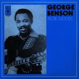 ดาวน์โหลดและฟังเพลง Erotic Moods พร้อมเนื้อเพลงจาก George Benson