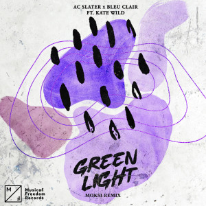 AC Slater的專輯Green Light (feat. Kate Wild) (Moksi Remix)