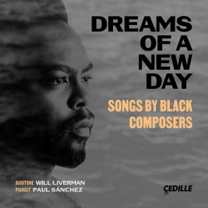 Will Liverman的專輯Dreams of a New Day: Songs by Black Composers