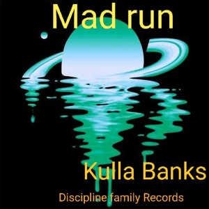 收聽Kulla Banks的Mad Run歌詞歌曲