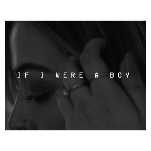 Listen to If I Were a Boy song with lyrics from Julia Sheer