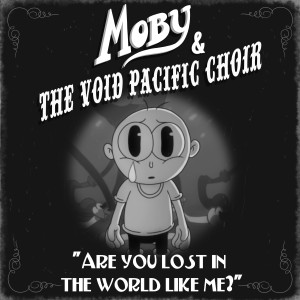 Are You Lost in the World Like Me? (Moby Remix)
