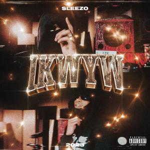 Sleezo的專輯IKWYW (Explicit)