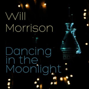 ดาวน์โหลดและฟังเพลง Dancing in the Moonlight พร้อมเนื้อเพลงจาก Will Morrison