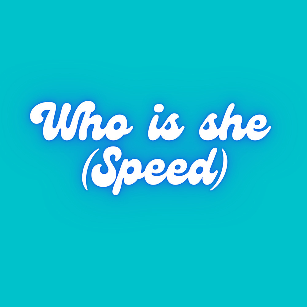 Who is she (Speed) (Remix)