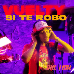 ดาวน์โหลดและฟังเพลง SI TE ROBO (ONE TAKE) (Explicit) พร้อมเนื้อเพลงจาก Vuelty