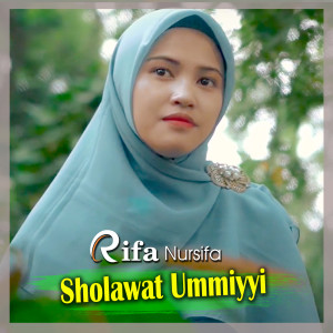 Dengarkan Sholawat Ummiyyi lagu dari Rifa Nursifa dengan lirik
