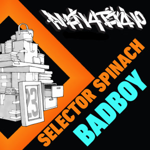 ดาวน์โหลดและฟังเพลง Badboy พร้อมเนื้อเพลงจาก Selector Spinach