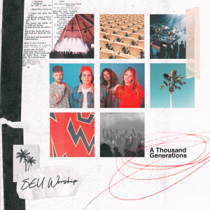 收聽SEU Worship的A Thousand Generations歌詞歌曲