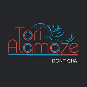 收聽Tori Alamaze的Don't Cha歌詞歌曲