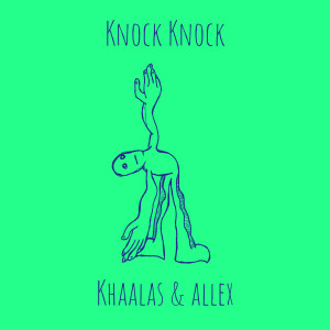 Listen to Knock Knock (Explicit) song with lyrics from Khaalas